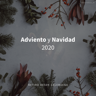 Retiro desde Caleruega: Adviento y Navidad 2020